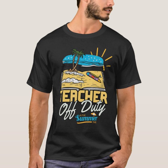 Camiseta Teacher Off Duty Last Day Of School Teacher Beach  (Frente)