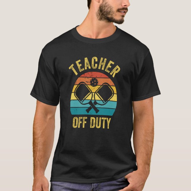 Camiseta Teacher Off Duty Pickleball Player Paddleball (Frente)