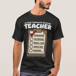 CAMISETA TEACHER - OFFICIAL HOMEWORK REMINDER