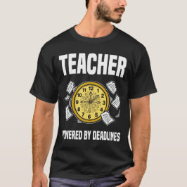 CAMISETA TEACHER - POWERED BY DEADLINES
