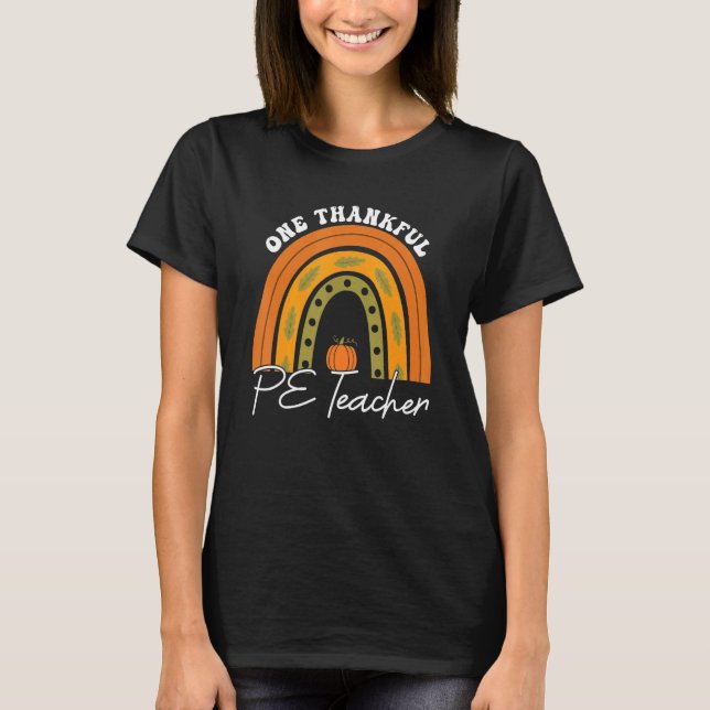 Camiseta Teacher Rainbow Thanksgiving One Thankful PE Teach (Frente)