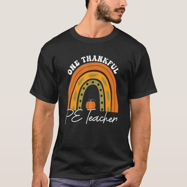 Camiseta Teacher Rainbow Thanksgiving One Thankful PE Teach (Frente)