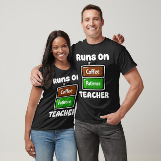 CAMISETA TEACHER - RUNS ON COFFEE PATIENCE