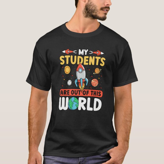 Camiseta Teacher Space - My Students Are Out Of This World  (Frente)