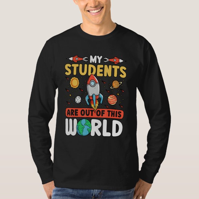 Camiseta Teacher Space - My Students Are Out Of This World_ (Frente)