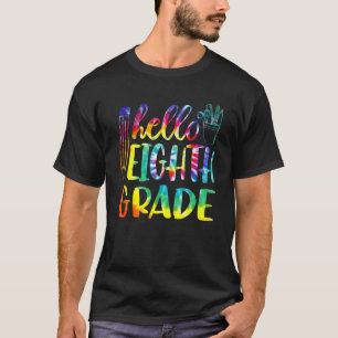 Camiseta Teacher Student Hello Eighth Grade Tie Dye Back To