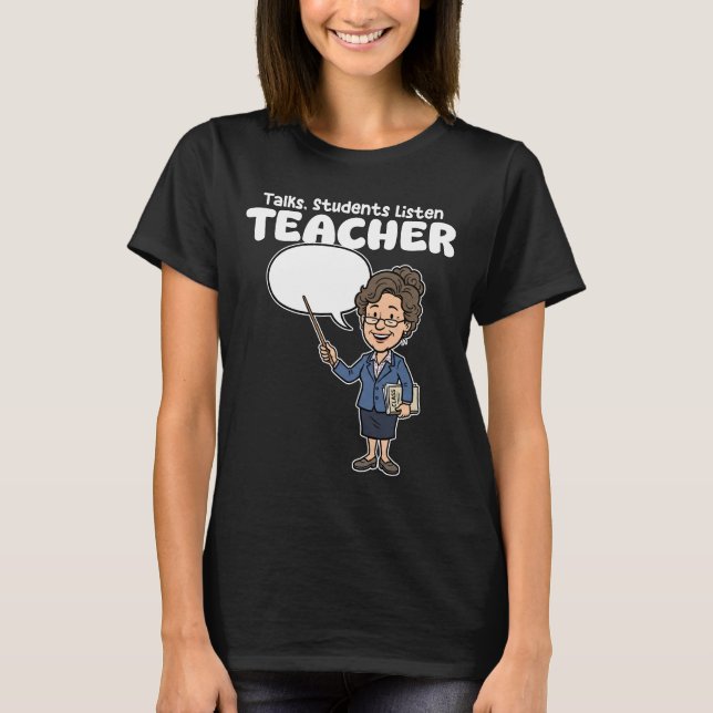 CAMISETA TEACHER - TALKS, STUDENTS LISTEN (Frente)