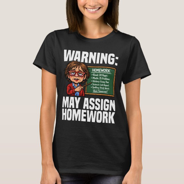 CAMISETA TEACHER - WARNING: MAY ASSIGN HOMEWORK (Frente)