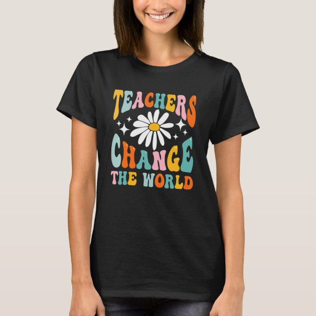 Camiseta Teachers Change Your World Back To School Fun Groo (Frente)