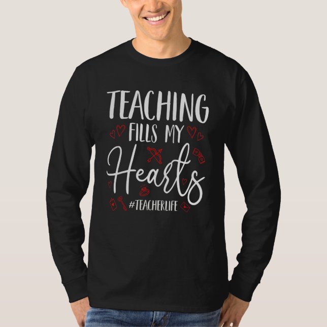 Camiseta Teaching Fills My Hearts Funny Teacher Life Valent (Frente)