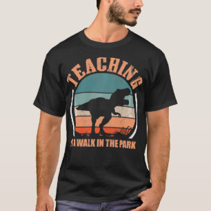 Camiseta Teaching Is A Walk In The Park Funny Teacher TRe R