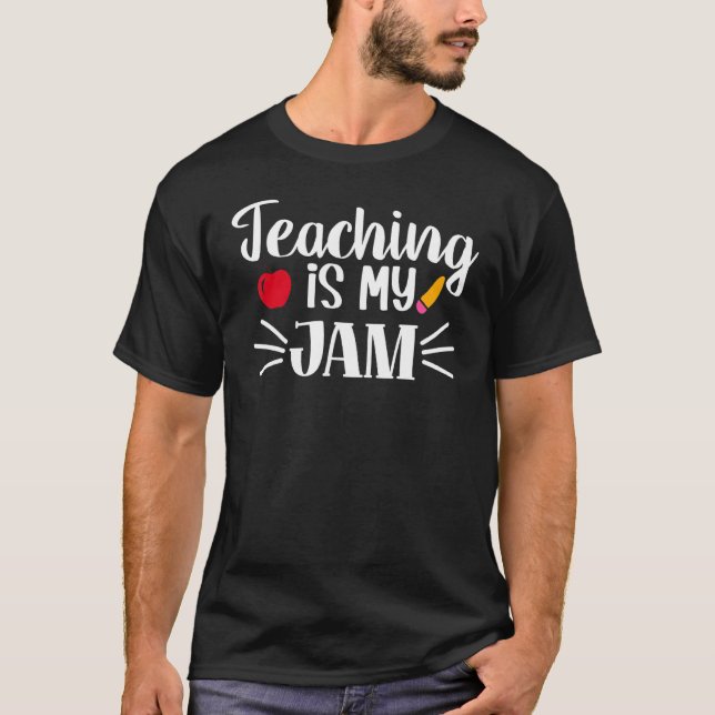 Camiseta Teaching Is My Jam  Teacheru2019s Day 2 (Frente)