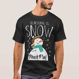 Camiseta Teaching Is Snow Much Fun Christmas Pun Winter Edu