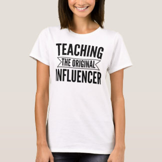 Camiseta Teaching: The Original Influencer – Bold Educator