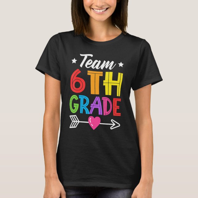 Camiseta Team 6th Grade Teacher Student Kid Back To School  (Frente)