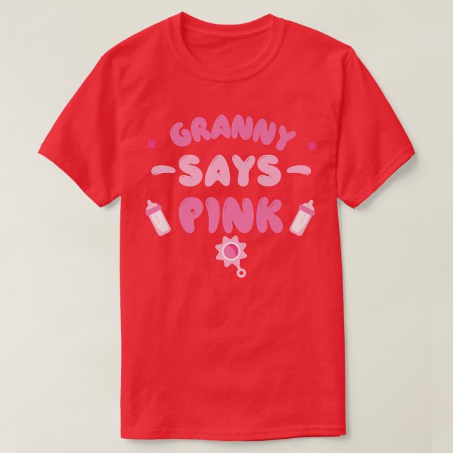 Camiseta Team Girl Gender Reveal Party  Granny Says Pink  (Frente do Design)