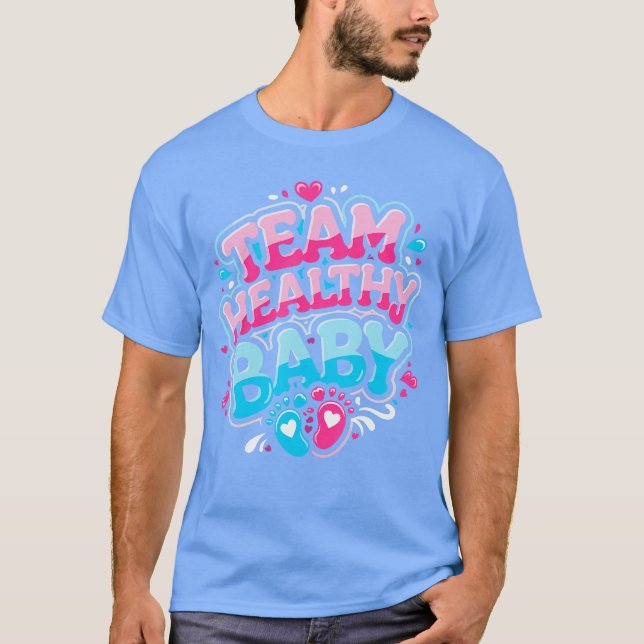 Camiseta Team Healthy Baby Baby Gender Reveal Party gift gi (Frente)