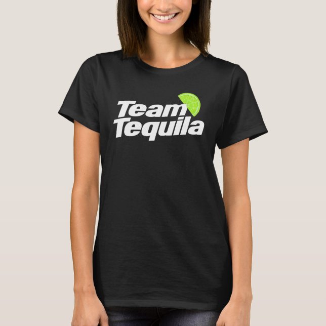 Camiseta Team Tequila Tequila or drinker 2 (Frente)