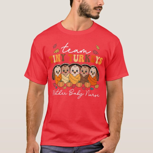 Camiseta Team Tiny Turkeys Mother Baby Nurse Thanksgiving F (Frente)