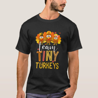 Camiseta Team Tiny Turkeys Nurse Turkey Thanksgiving Fall N