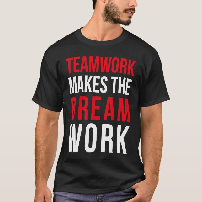 Camiseta Teamwork makes the dream work for teammates (Frente)
