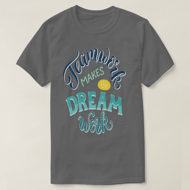 Camiseta Teamwork Makes The Dream Work Inspirational Quotes (Frente do Design)