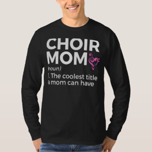 Camiseta Teatro Cantando Definição de Mãe do Coro