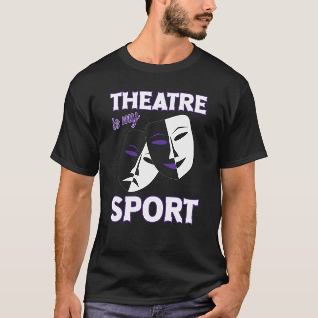 Camiseta Teatro É Meu Esporte Engraçado Teatro Cita Broadwa (Frente)