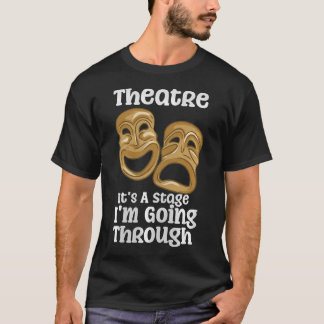 Camiseta Teatro É Um Palco Pelo Qual Estou Passando Citação