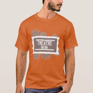 Camiseta Teatro Mãe Ator Presente Mãe Atuando Mãe