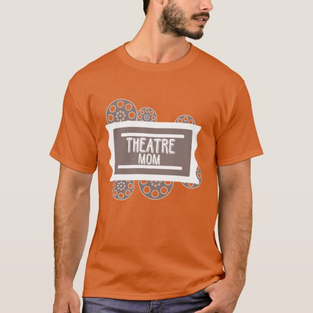 Camiseta Teatro Mãe Ator Presente Mãe Atuando Mãe (Frente)