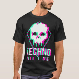 Camiseta Techno Till I Morre Trippy Rave DJ EDM Festival