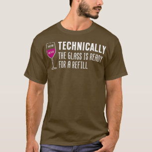 Camiseta Tecnicamente, O Vidro Está Pronto Para Reposição