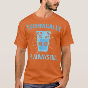 Camiseta Tecnicamente, Sua Ciência da Química Sempre Cheio