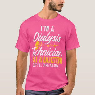 Camiseta Técnico De Diálise Não É Médico De Nefrologia Técn