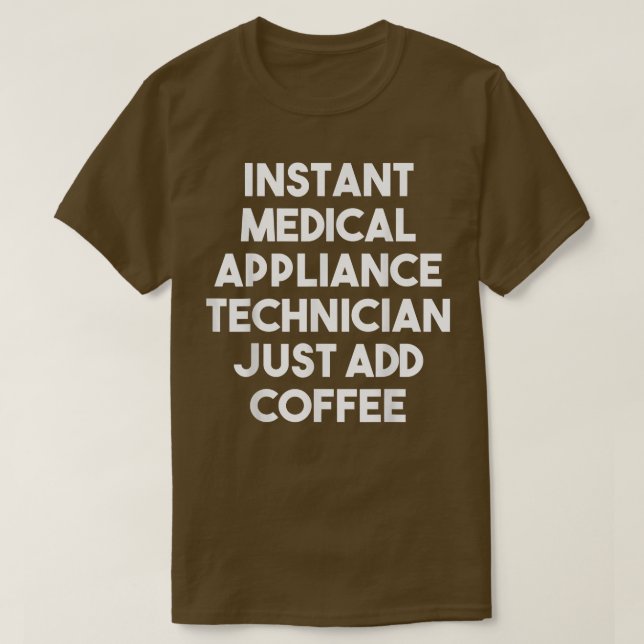 Camiseta Técnico de Dispositivo Médico Instantâneo Apenas A (Frente do Design)
