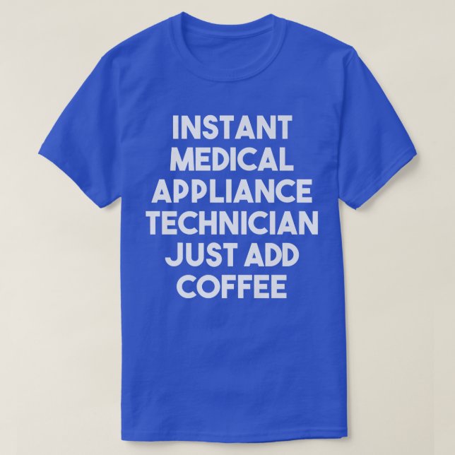 Camiseta Técnico de Dispositivo Médico Instantâneo Apenas A (Frente do Design)