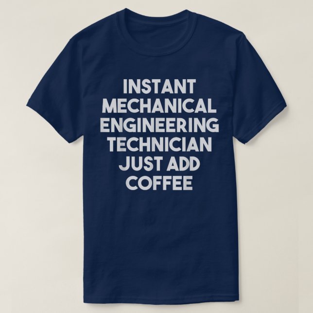 Camiseta Técnico de Engenharia Mecânica Instantânea Apenas  (Frente do Design)