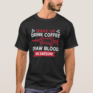 Camiseta Técnico de Flebotomia Café Acorda Bebida