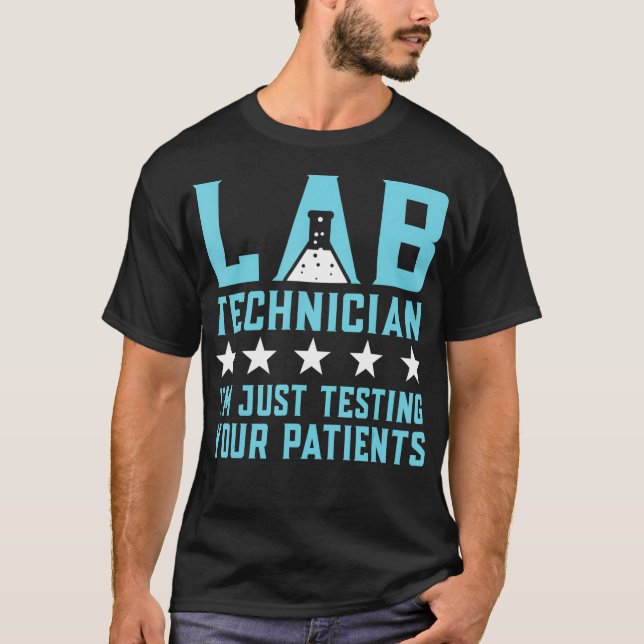Camiseta Técnico De Laboratório Apenas Testando Seu Pacient (Frente)