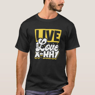 Camiseta Técnico de Radiologia de Raios X Live Love