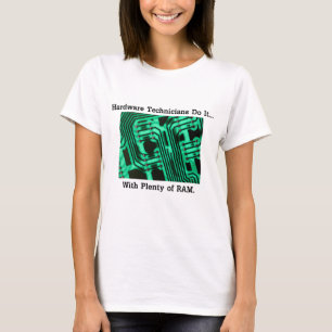 Camiseta Técnicos de Hardware Fazem... Com Muito RAM