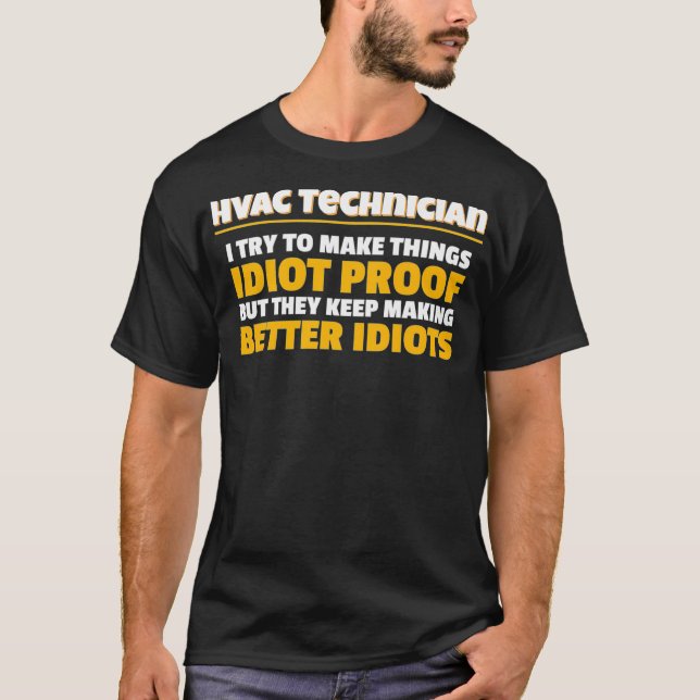 Camiseta Técnicos Que Tento Fazer Coisas Idiotas Prova HVAC (Frente)