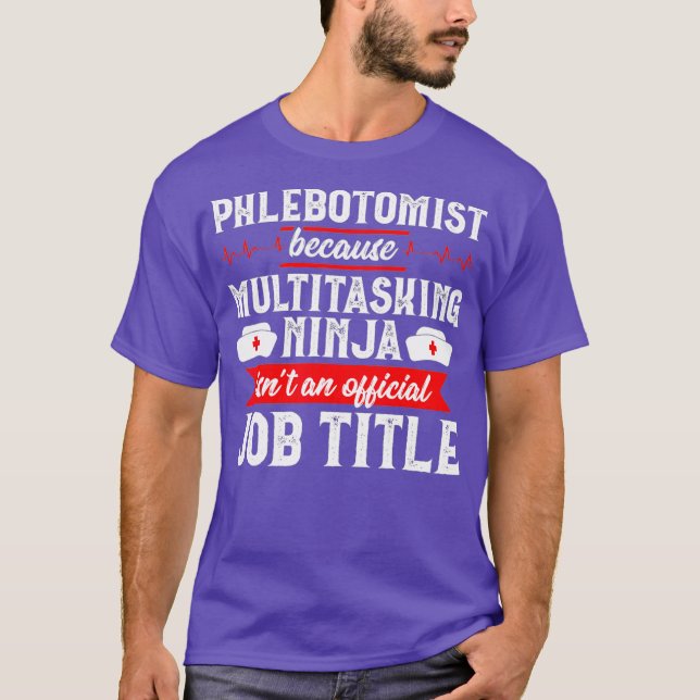 Camiseta Tecnologia Phlebotomist Multitasking Ninja Phlebot (Frente)