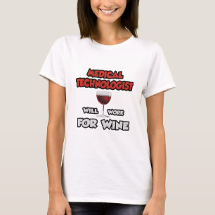 Camiseta Tecnólogo Médico... Trabalhará Para O Vinho