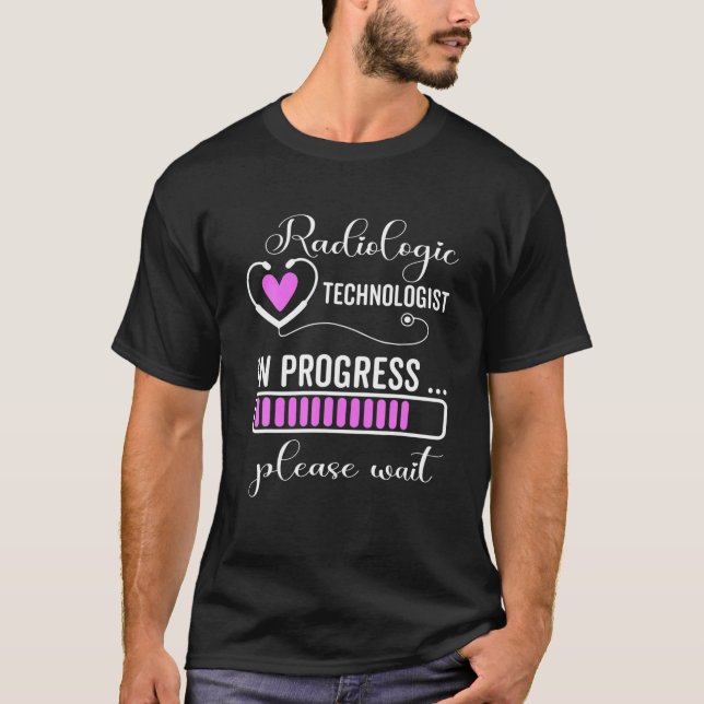 Camiseta Tecnólogo Radiológico Em Andamento Por Favor, F (Frente)