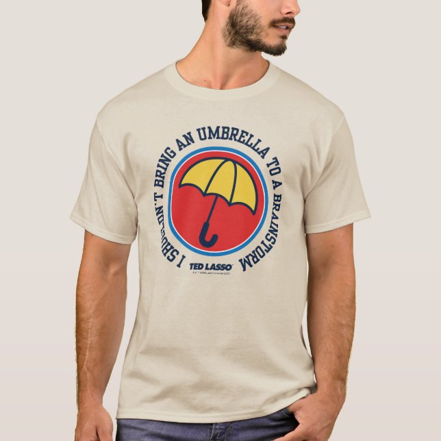 Camiseta Ted Lasso | Não deve trazer guarda-chuva para a te (Frente)