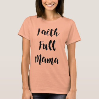 Camiseta Tee Da Tripulação Da Cinza De Mama, Cheio De Fé