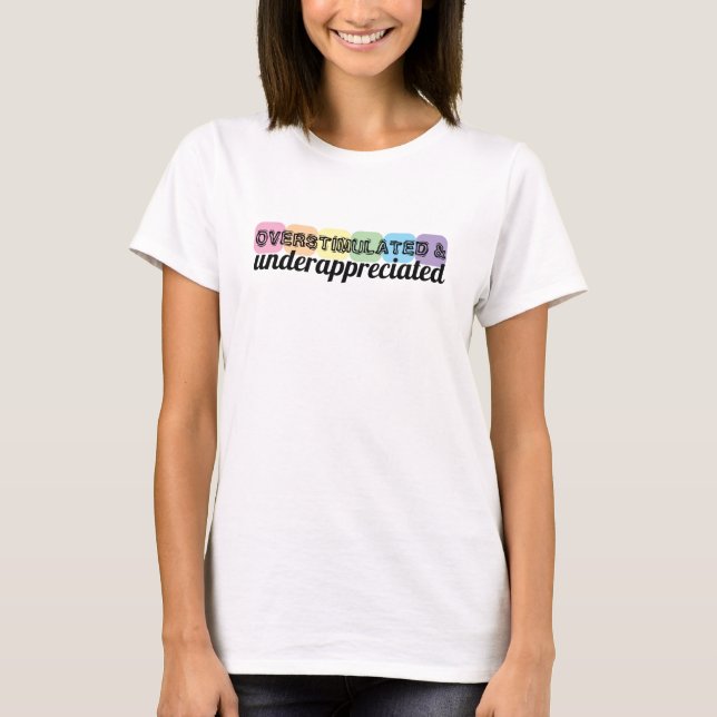 Camiseta Tee Oversestimulado e Subapreciado (Frente)
