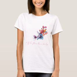 Camiseta Tee para senhoras. onde as flores florescem, també